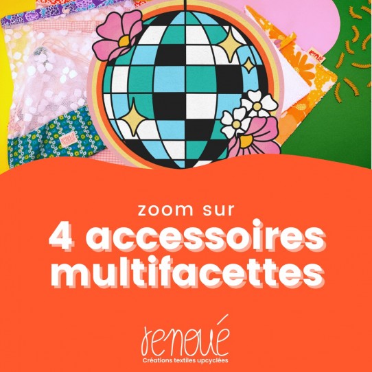 Zoom sur: 4 Accessoires Multifacettes